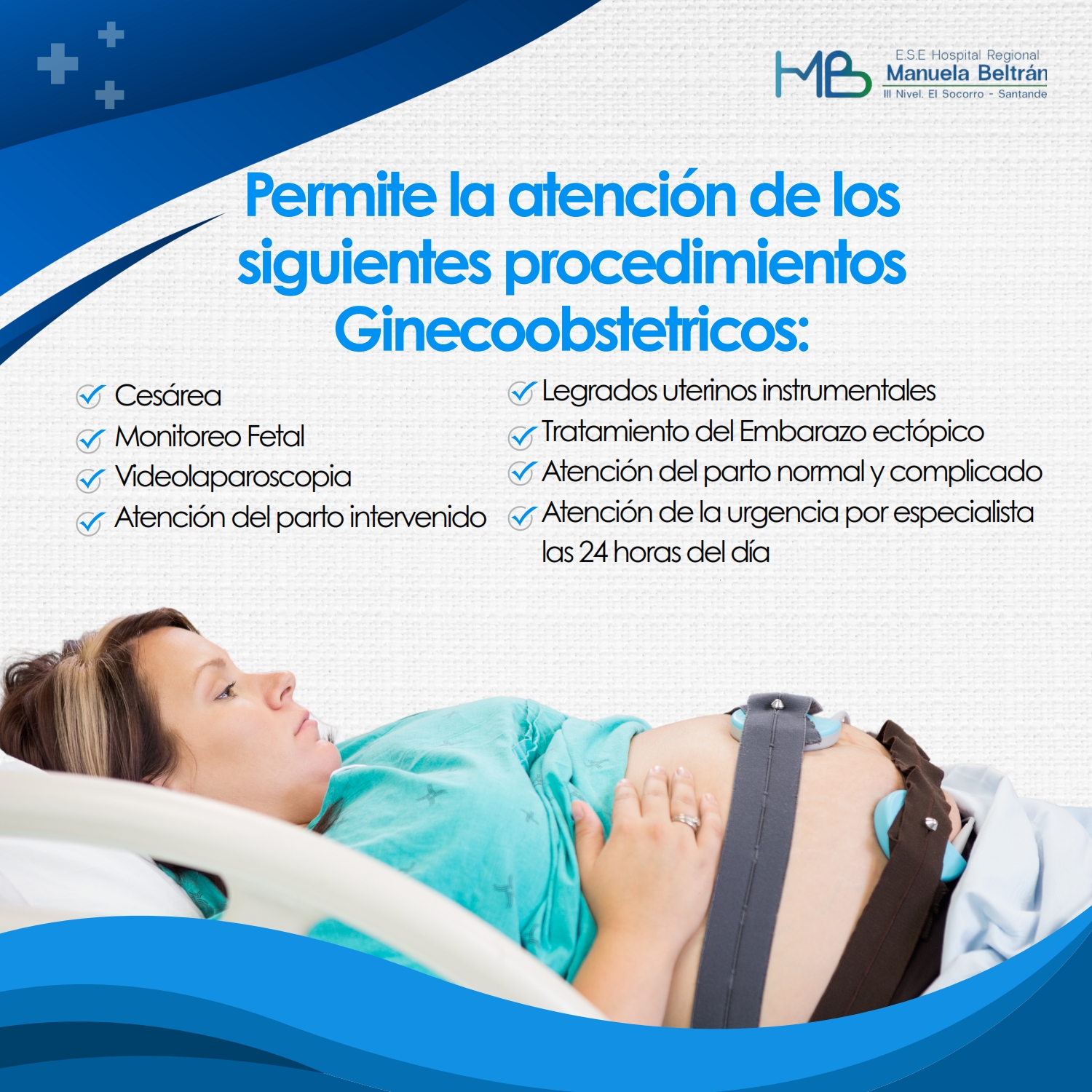 Permite la atención de los siguientes procedimientos Ginecoobstetricos:

    Atención del parto normal y complicado.
    Atención del parto intervenido.
    Cesárea
    Legrados uterinos instrumentales.
    Tratamiento del Embarazo ectópico.
    Atención de la urgencia por especialista las 24 horas del día.
    Monitoreo Fetal
    Videolaparoscopia